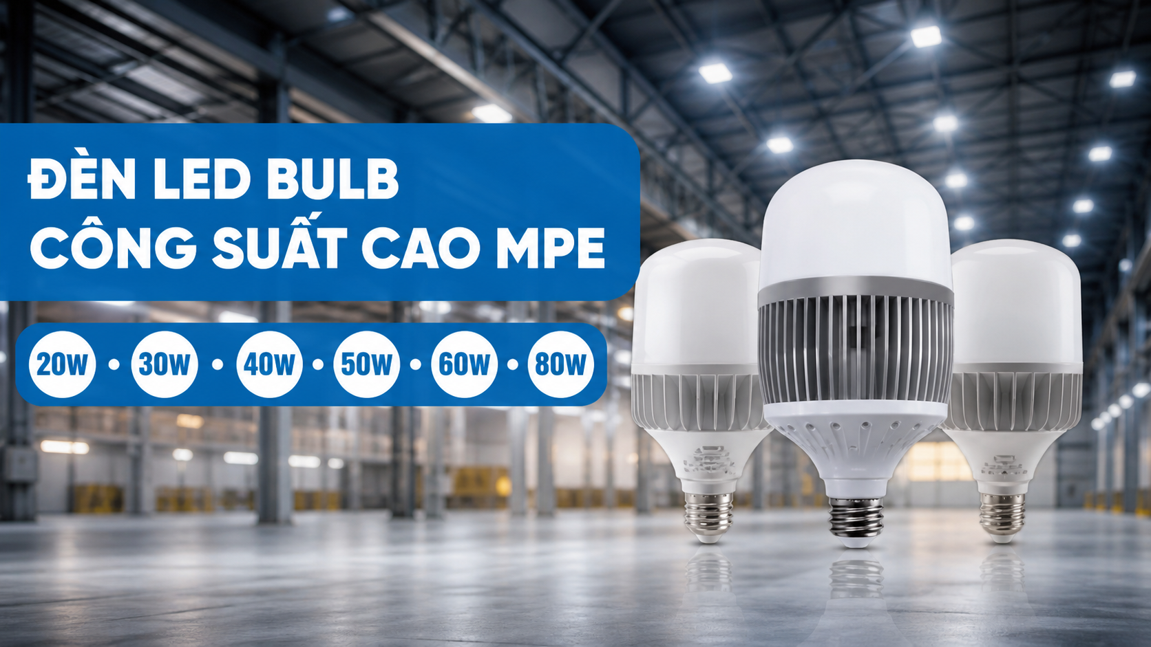 đèn LED bulb công suất cao MPE LB