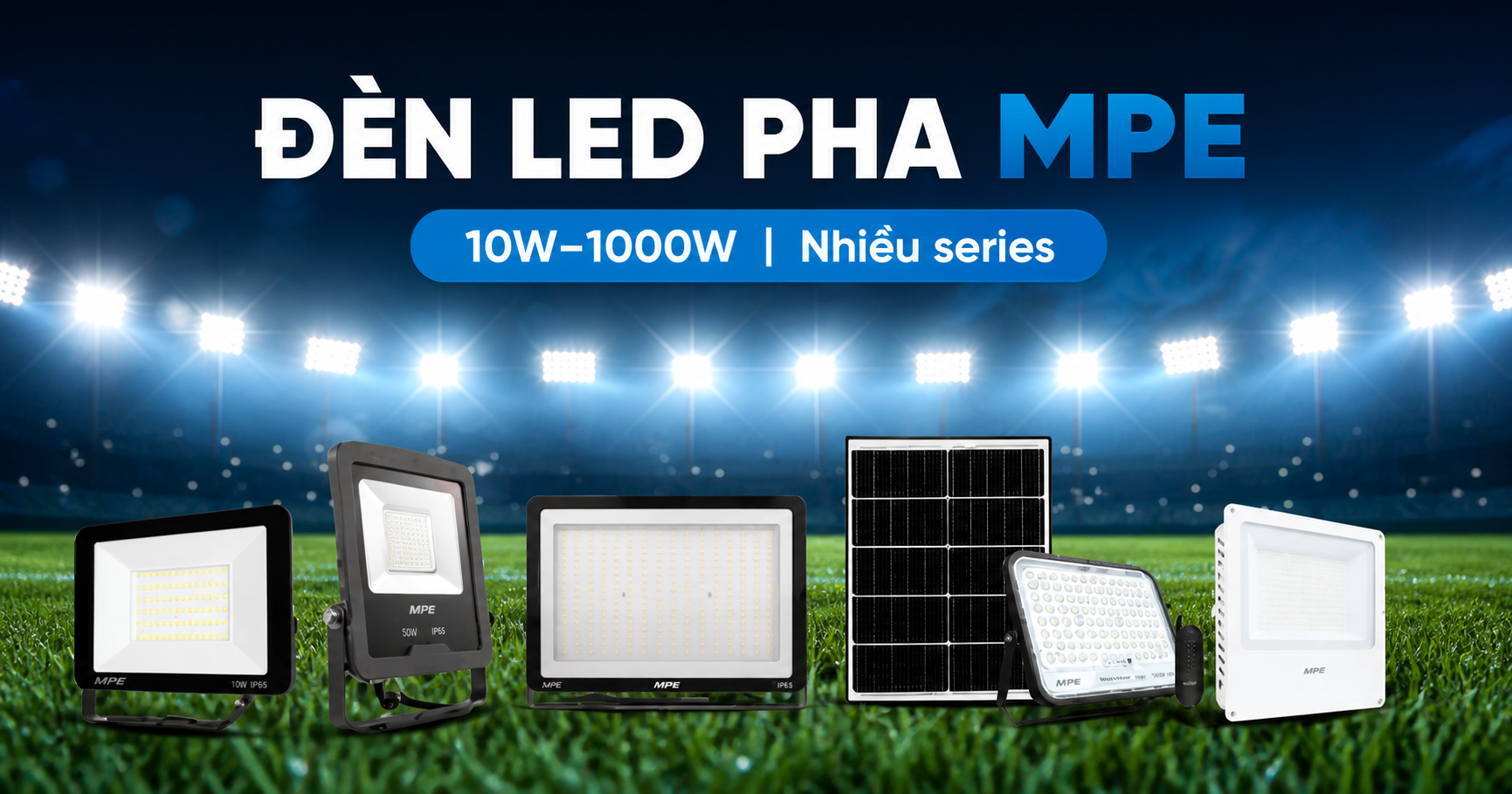 Đèn LED pha MPE công suất 10W đến 1000W